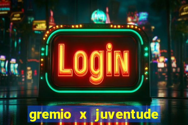 gremio x juventude futebol play hd